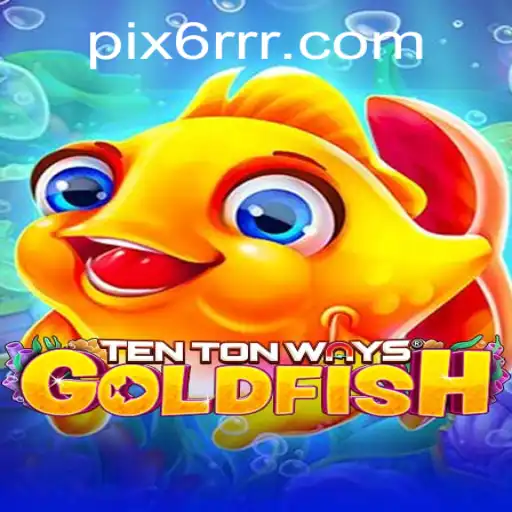 Explorando o Fascinante Jogo TenTonWaysGoldfish e 6RRR.com
